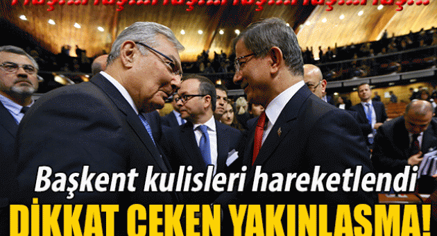 Dikkat çeken yakınlaşma!