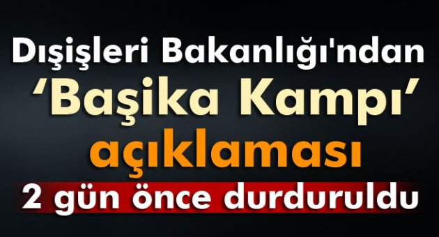 Dışişleri Bakanlığı'ndan 'Başika' açıklaması