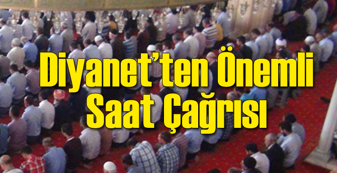 Diyanet'ten Önemli Saat Çağrısı