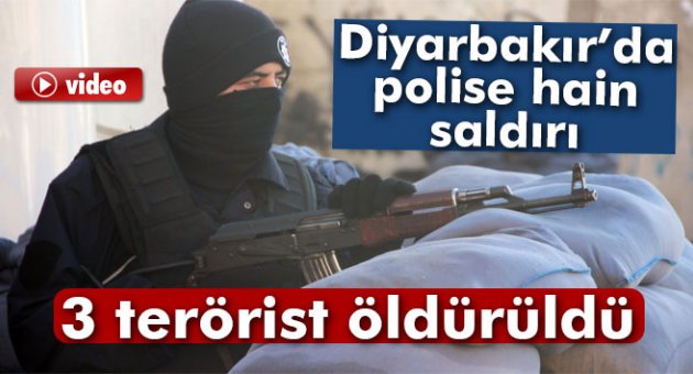 Diyarbakır'da polise saldırı: 3 terörist öldürüldü