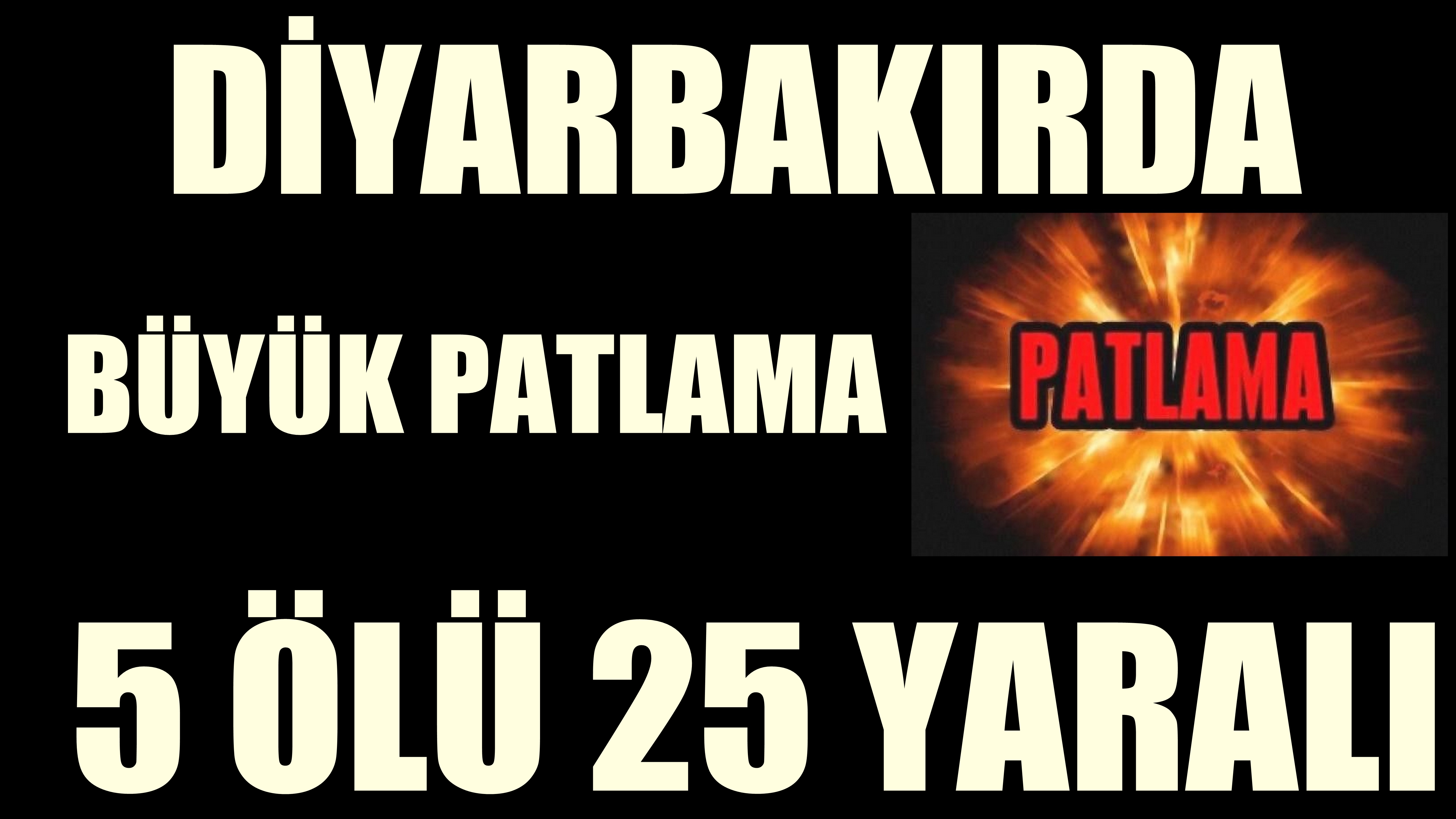 Diyarbakır'da Büyük Patlama 5 Ölü 25 Yaralı
