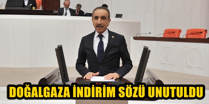 DOĞALGAZA İNDİRİM SÖZÜ UNUTULDU
