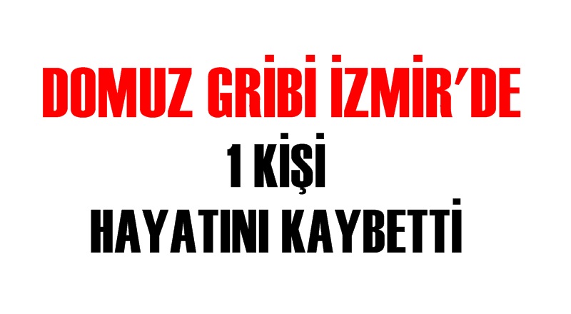 Domuz gribi İzmir'de! Bir kişi hayatını kaybetti