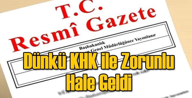 Dünkü KHK ile Aralık 2017'ye Kadar Zorunlu Hale Getirildi