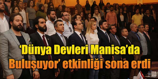 ‘Dünya Devleri Manisa’da Buluşuyor’ etkinliği sona erdi