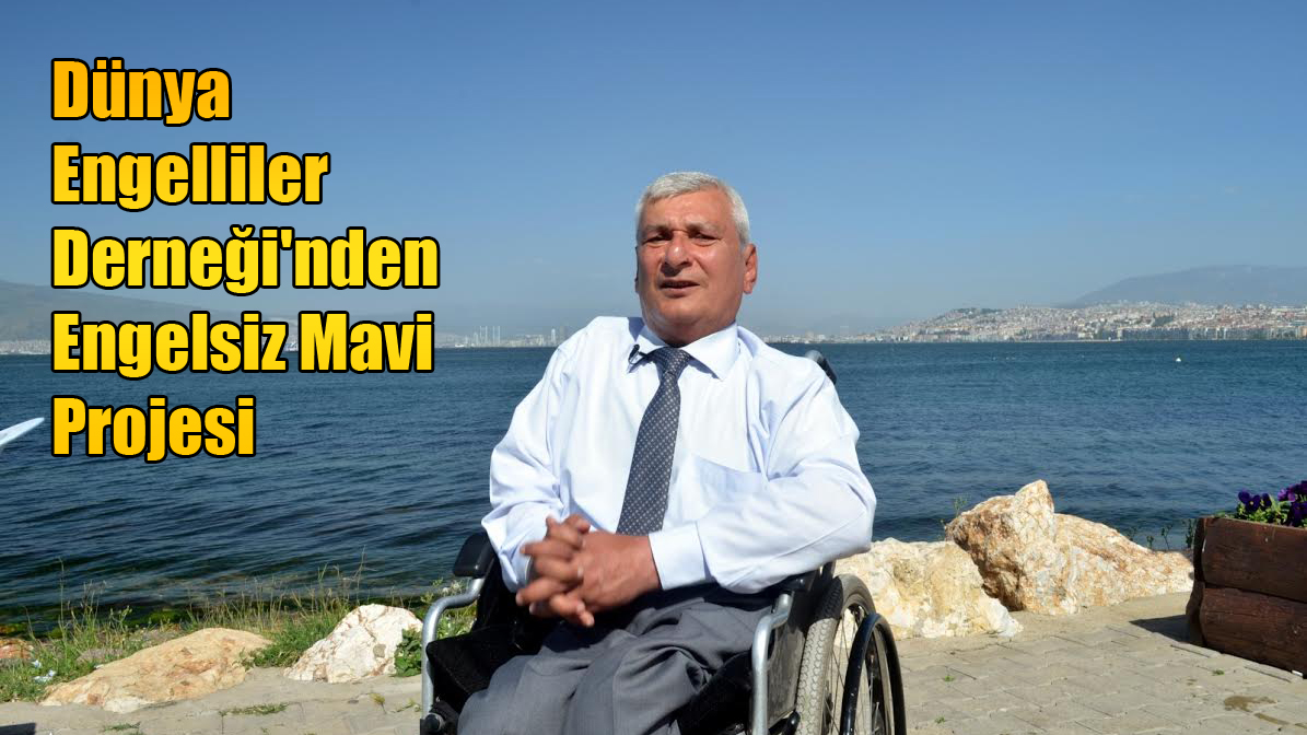 Dünya Engelliler Derneği'nden Engelsiz Mavi Projesi