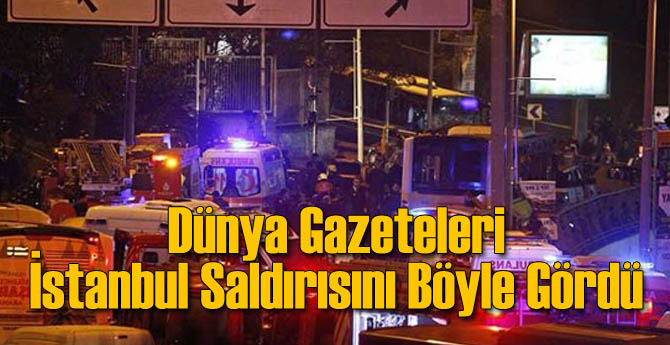Dünya Gazeteleri İstanbul Saldırısını Böyle Gördü