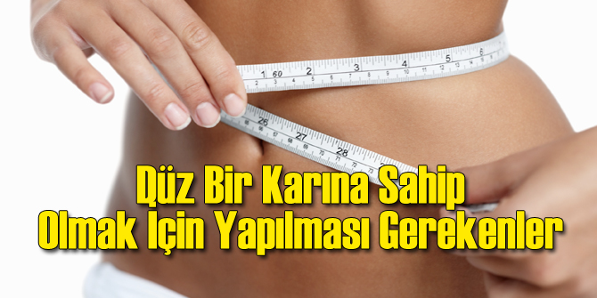 Düz Bir Karına Sahip Olmak İstiyorsanız Muhakkak Bakın