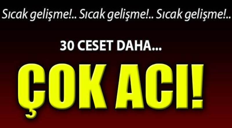 Ege'den 30 ceset çıkarıldı