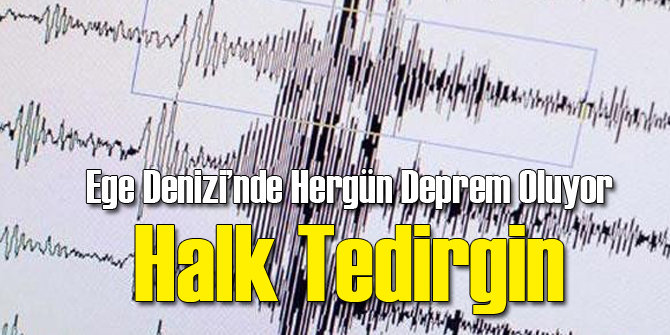 Ege Denizi'nde Arka Arkaya 2 Deprem