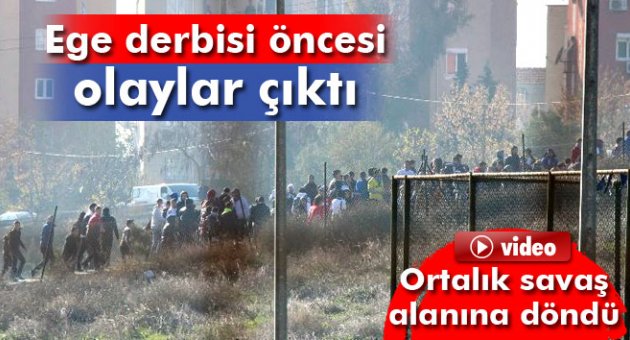 Ege derbisi öncesi olaylar çıktı