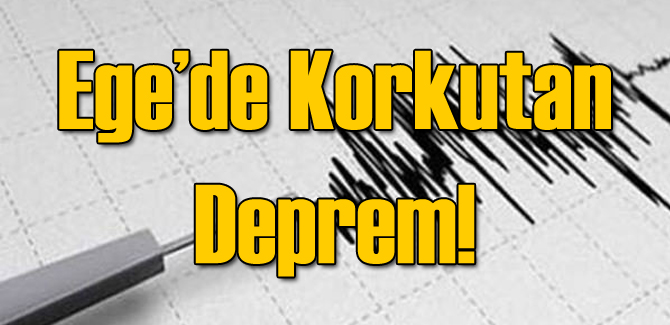 Ege'de Yeni Deprem!