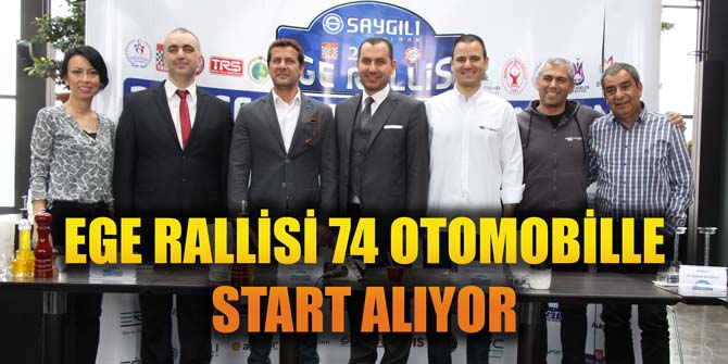 Ege Rallisi 74 otomobille start alıyor