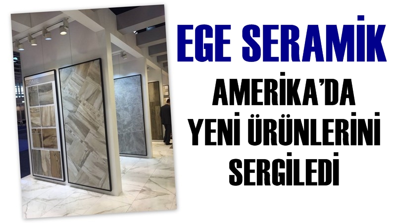 Ege Seramik Amerika'da Yeni Ürünlerini Sergiledi