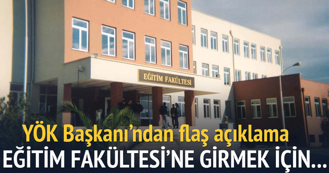 Eğitim fakültelerine baraj geliyor
