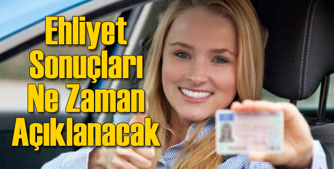 Ehliyet Sınavı Sonuçlarının Açıklanma Tarihi Netleşti