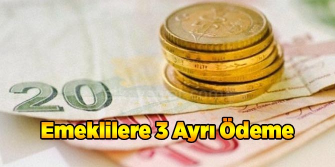 Emeklilere 3 Ayrı Ödeme Yapılacak
