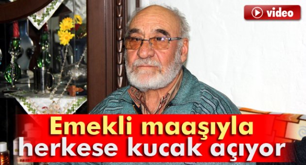Emekli maaşıyla herkese kucak açıyor