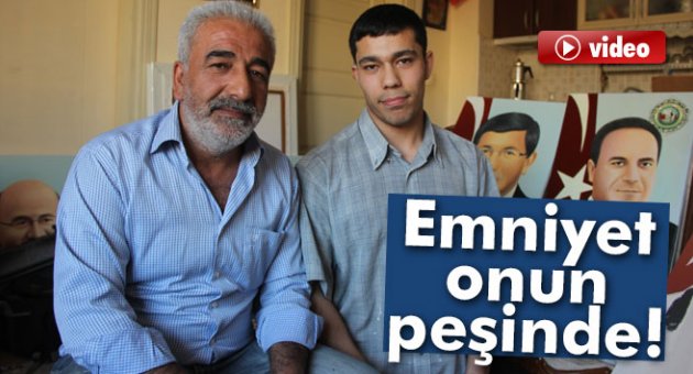 Emniyet onun peşinde!