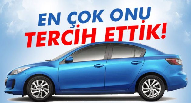 En çok 'sedan tipi' araçları tercih ettik