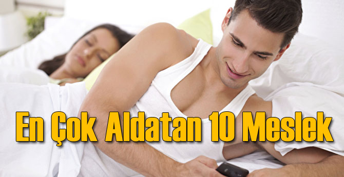 En Çok Aldatan 10 Meslek Grubu