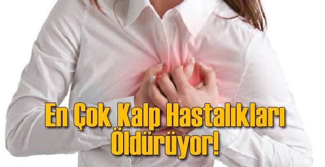 En Çok Kalp Hastalıkları Öldürüyor