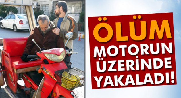 Engelli vatandaşı ölüm motorun üzerinde yakaladı