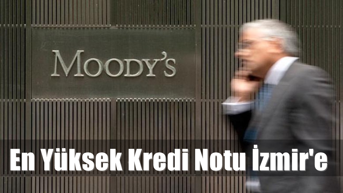 En Yüksek Kredi Notu İzmir'e