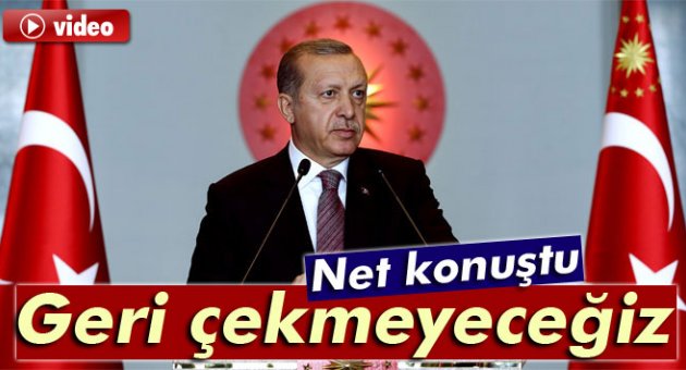 Erdoğan: 'Askerimizi geri çekmeyeceğiz'