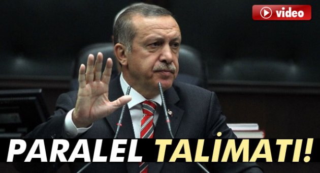Erdoğan'dan 'paralel' talimatı
