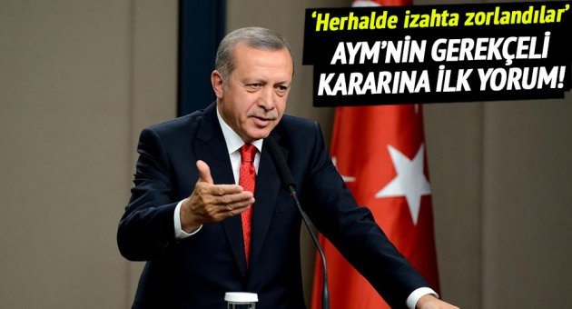 Erdoğan&#039;dan AYM&#039;nin gerekçeli kararına ilk yorum!