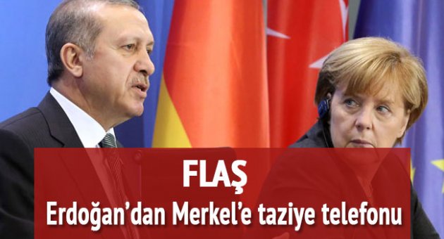 Erdoğan'dan Merkel'e taziye telefonu