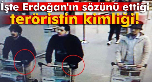 Erdoğan'ın sözünü ettiği teröristin kimliği
