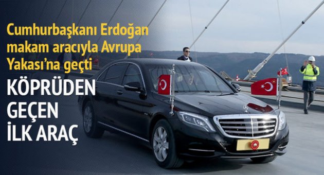 Erdoğan 3. köprüden makam aracıyla da geçti