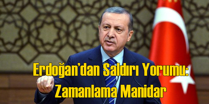 Erdoğan: Cizre Saldırısının Zamanlaması Manidar