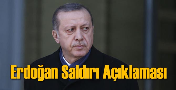Erdoğan'dan Flaş Terör Saldırısı Açıklaması