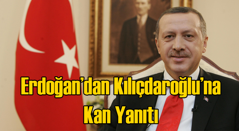 Erdoğan'dan Kılıçdaroğlu'nun Kan Açıklamasına Yanıt