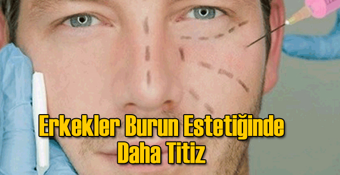 'Erkekler Burun Estetiğinde Daha Titiz'