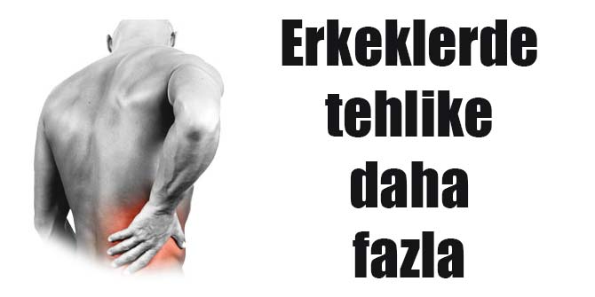 Erkeklerde tehlike daha fazla...