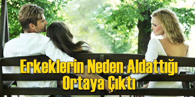 Erkeklerin Neden Aldattığı Ortaya Çıktı