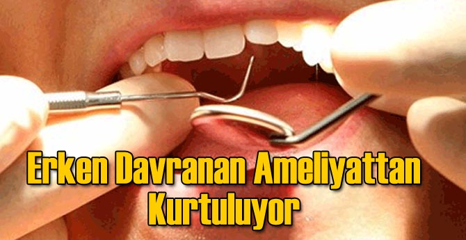 Erken Davranan Ameliyattan Kurtuluyor