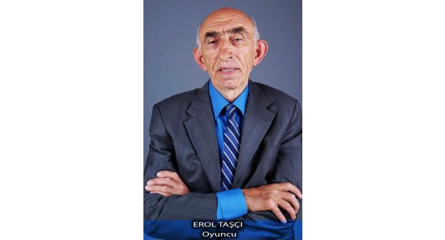 EROL TAŞCI İkinci hayatında oyunculuk aşkı