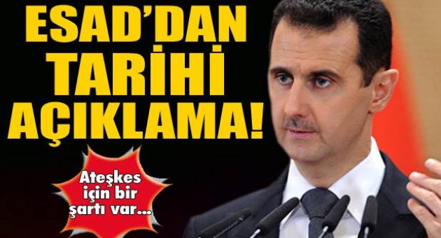 Esad'dan flaş açıklama: 'Ateşkese hazırım'
