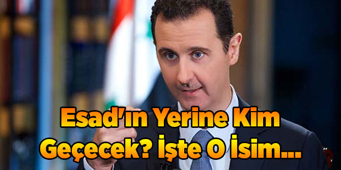 Esad'ın Yerine Kim Geçecek? İşte O İsim...