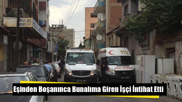 Eşinden Ayrılınca Psikolojisi Bozulan İşçi İntihar Etti