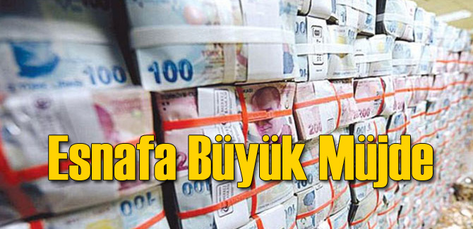 Esnafa Büyük Müjde