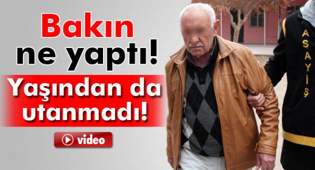 Evini fuhuş için kullandıran yaşlı adama suçüstü