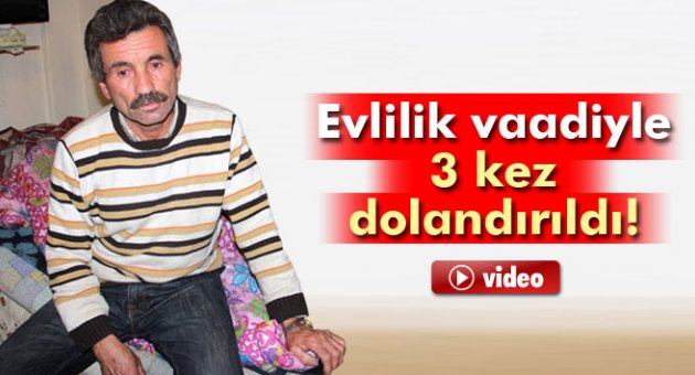 Evlilik vaadiyle 3 kez dolandırıldı