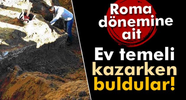 Ev temeli kazarken buldular!