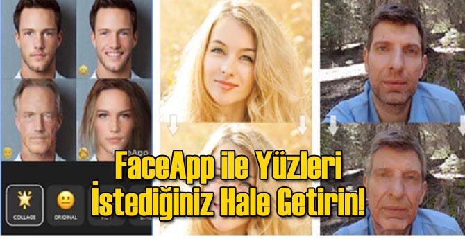 FaceApp ile Yüzleri İstediğiniz Hale Getirin!